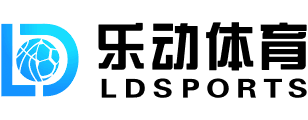 乐动体育 (中国)官方网站 - 官方直播入口 LD SPORTS